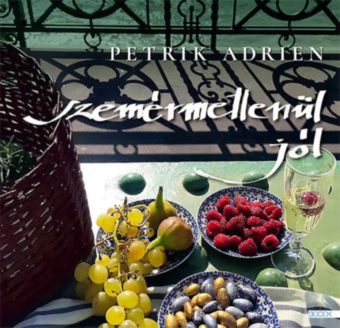 Petrik Adrien - Szemérmetlenül jól (dedikált) [antikvár]