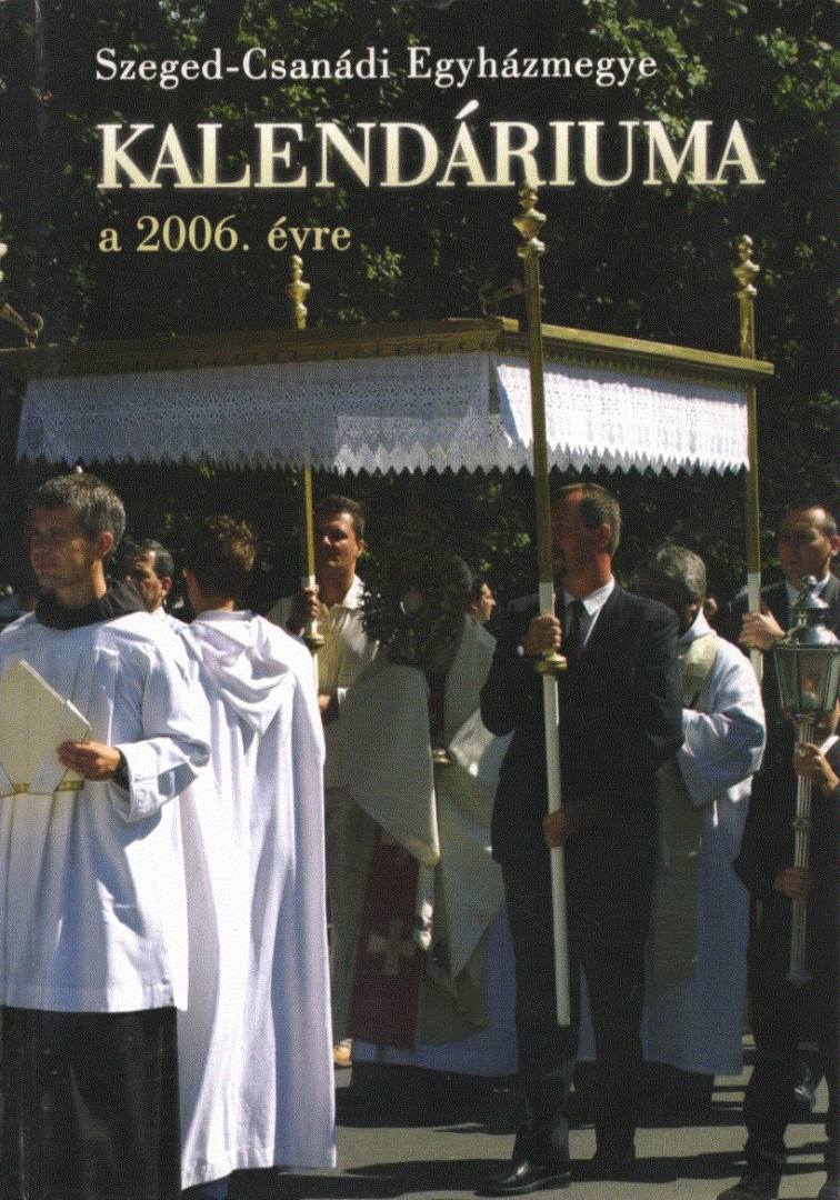Vereb István - Szeged-Csanádi Egyházmegye kalendáriuma a 2006. évre [antikvár]
