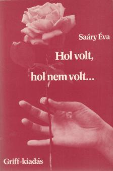 Saáry Éva - Hol volt, hol nem volt... (dedikált) [antikvár]