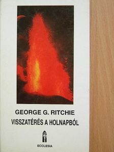 Dr. George G. Ritchie - Visszatérés a holnapból [antikvár]