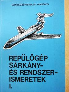 Hennel Sándor - Repülőgép sárkány- és rendszerismeretek I. [antikvár]