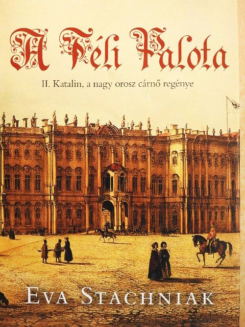 Eva Stachniak - A téli palota [antikvár]