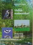 Schmidt Egon - Védjük madarainkat! [antikvár]
