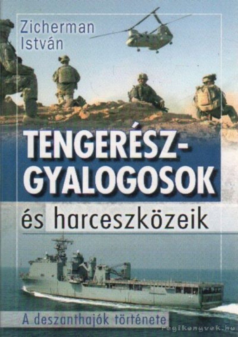 Zicherman István - Tengerészgyalogosok és harceszközeik [antikvár]