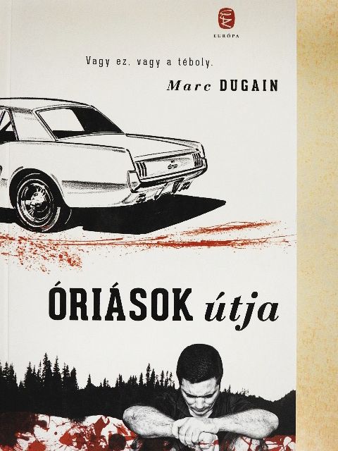 Marc Dugain - Óriások útja [antikvár]