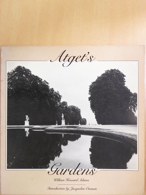 William Howard Adams - Atget's Gardens [antikvár]
