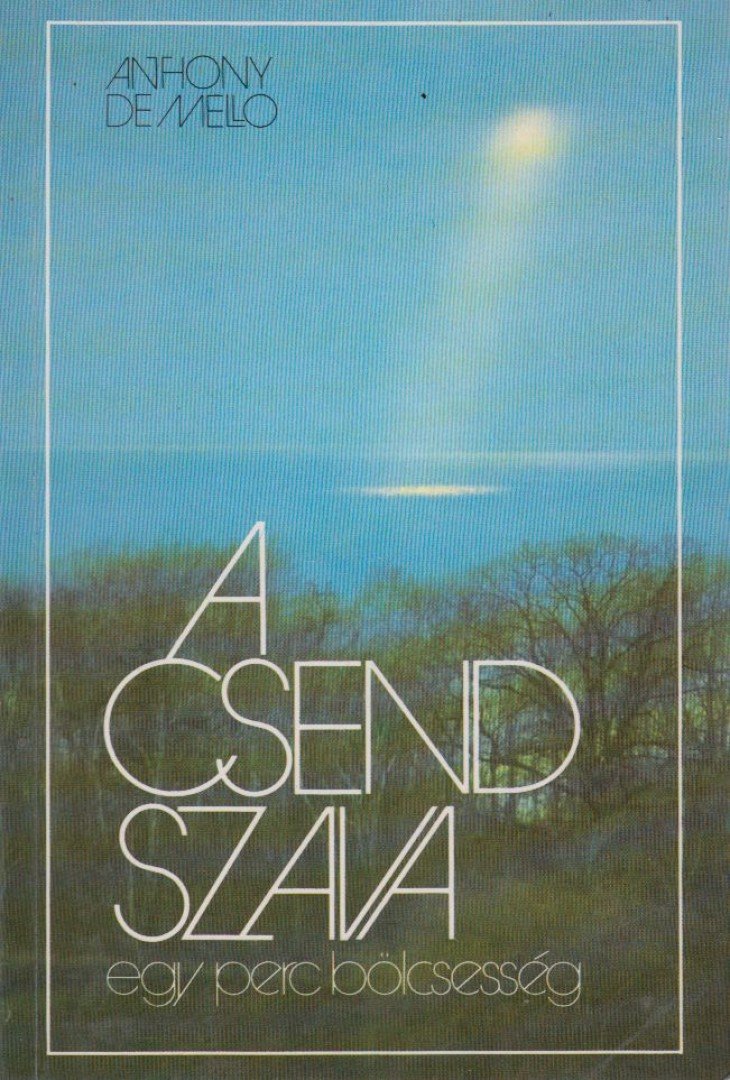 ANTHONY DE MELLO - A csend szava [antikvár]
