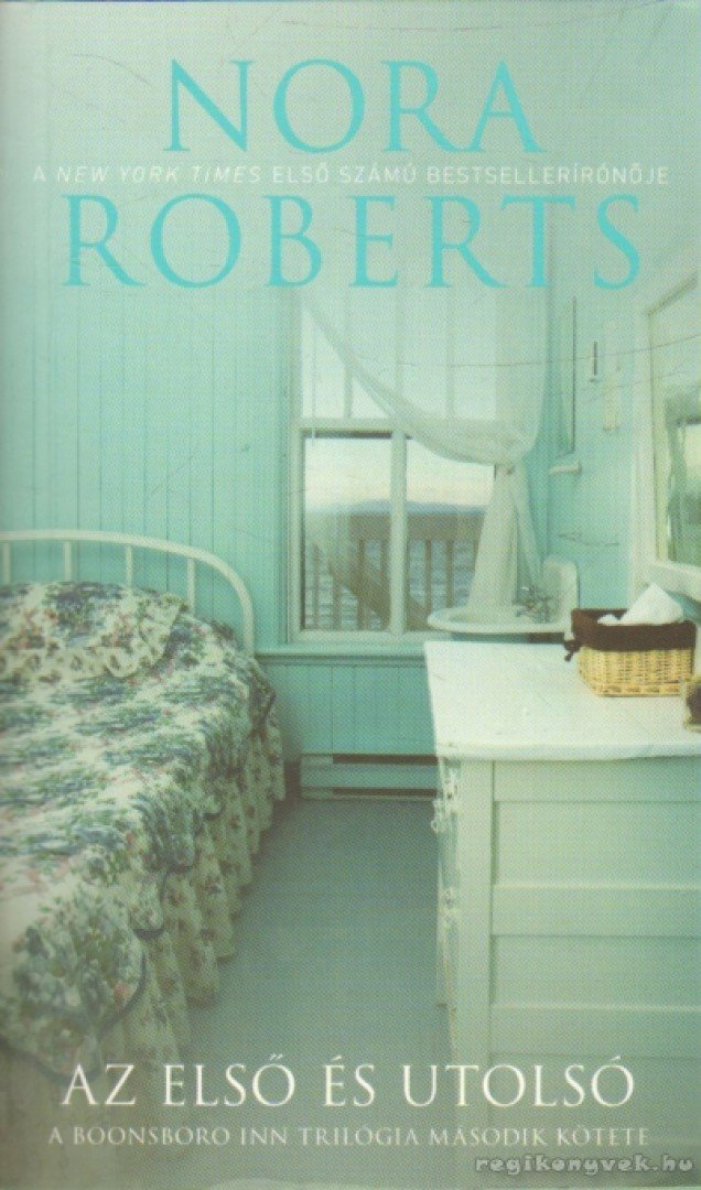 Nora Roberts - Az első és utolsó [antikvár]