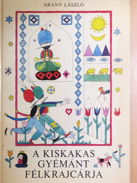 Arany László - A kiskakas gyémánt félkrajcárja [antikvár]