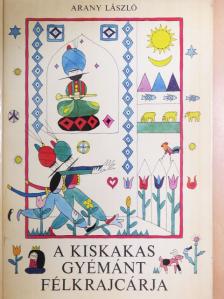 Arany László - A kiskakas gyémánt félkrajcárja [antikvár]