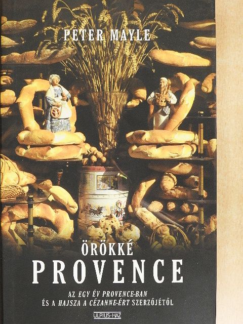 Peter Mayle - Örökké Provence [antikvár]