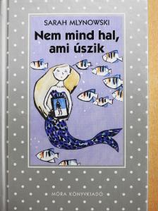 Sarah Mlynowski - Nem mind hal, ami úszik [antikvár]