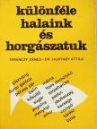 Dr. Hunyady Attila - Különféle halaink és horgászatuk [antikvár]