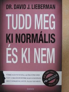 Dr. David J. Lieberman - Tudd meg ki normális és ki nem [antikvár]