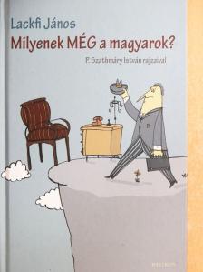 Lackfi János - Milyenek MÉG a magyarok? [antikvár]