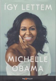 MICHELLE OBAMA - Így lettem [antikvár]