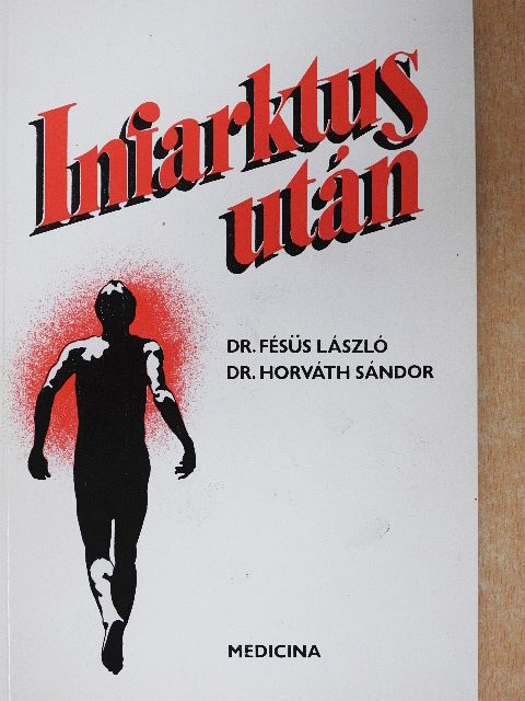 Dr. Fésüs László - Infarktus után [antikvár]