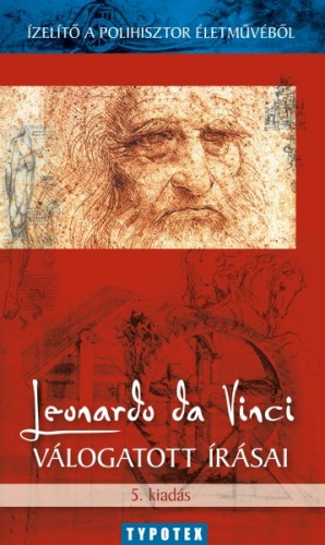 CSORBA F. LÁSZLÓ - Ízelítő a polihisztor életművéből - Leonardo da Vinci válogatott írásai [eKönyv: epub, mobi]