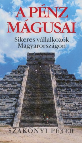 SZAKONYI PÉTER - A pénz mágusai [eKönyv: epub, mobi]