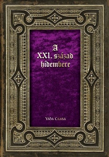 Vida Csaba - A XXI. század Hídembere [eKönyv: epub, mobi]