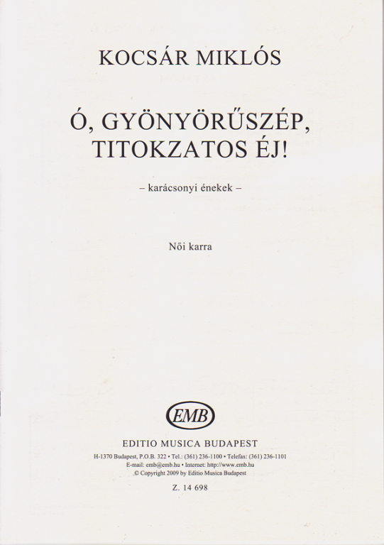 KOCSÁR  MIKLÓS - Ó, GYÖNYÖRŰSZÉP, TITOKZATOS ÉJ - KARÁCSONYI ÉNEKEK - NŐI KARRA