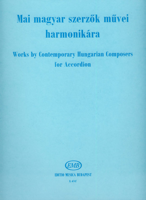 MAI MAGYAR SZERZŐK MŰVEI HARMONIKÁRA (LUKÁCS DÉNES)