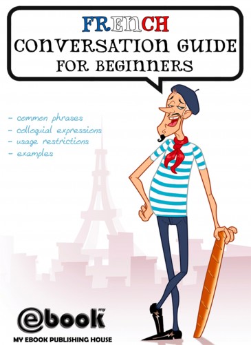 House My Ebook Publishing - French Conversation Guide for Beginners [eKönyv: epub, mobi]