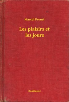 Marcel Proust - Les plaisirs et les jours [eKönyv: epub, mobi]