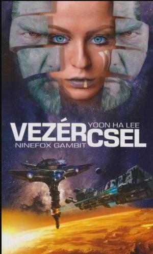 Yoon Ha Lee - Vezércsel