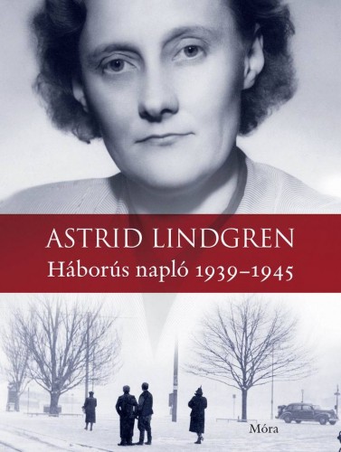 Astrid Lindgren - Háborús napló 1939-1945 [eKönyv: epub, mobi]