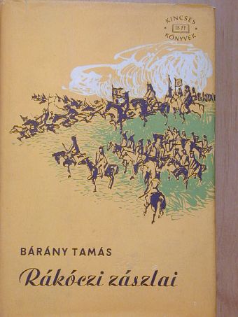 Bárány Tamás - Rákóczi zászlai [antikvár]
