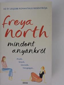 Freya North - Mindent anyánkról [antikvár]