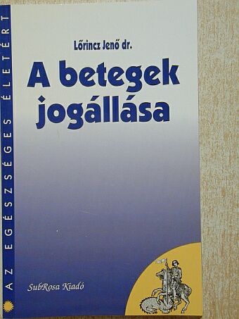 Dr. Lőrincz Jenő - A betegek jogállása [antikvár]