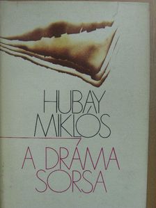 Hubay Miklós - A dráma sorsa [antikvár]