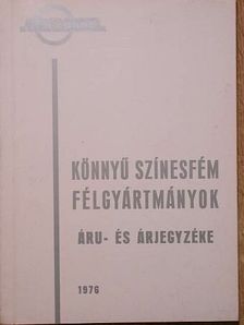 Könnyű színesfém félgyártmányok áru- és árjegyzéke [antikvár]