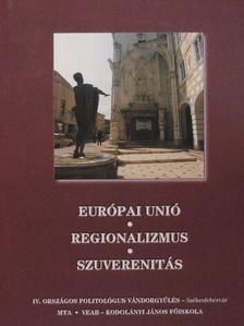 Balogh András - Európai Unió - Regionalizmus - Szuverenitás [antikvár]