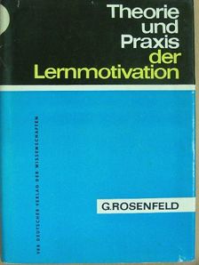 Gerhard Rosenfeld - Theorie und Praxis der Lernmotivation [antikvár]