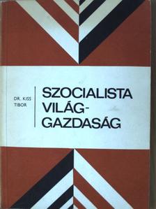 Dr. Kiss Tibor - Szocialista világgazdaság [antikvár]
