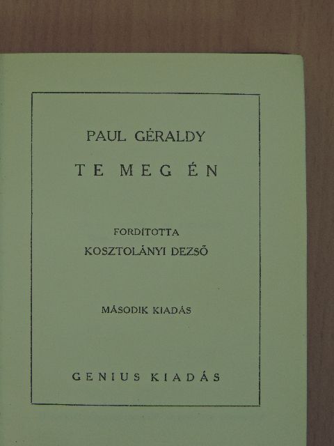 Paul Géraldy - Te meg Én/Ezüstlakodalom/A nagy fiuk/Róbert és Marianne [antikvár]