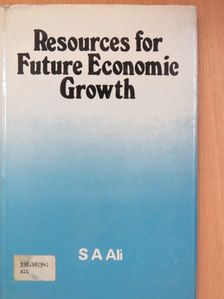 S. A. Ali - Resources for Future Economic Growth [antikvár]