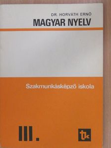 Dr. Horváth Ernő - Magyar nyelv III. [antikvár]