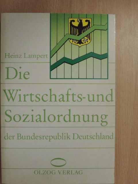 Heinz Lampert - Die Wirtschafts- und Sozialordnung der Bundesrepublik Deutschland [antikvár]