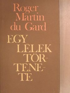 Roger Martin du Gard - Egy lélek története [antikvár]