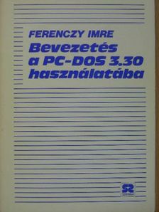 Ferenczy Imre - Bevezetés a PC-DOS 3.30 használatába [antikvár]