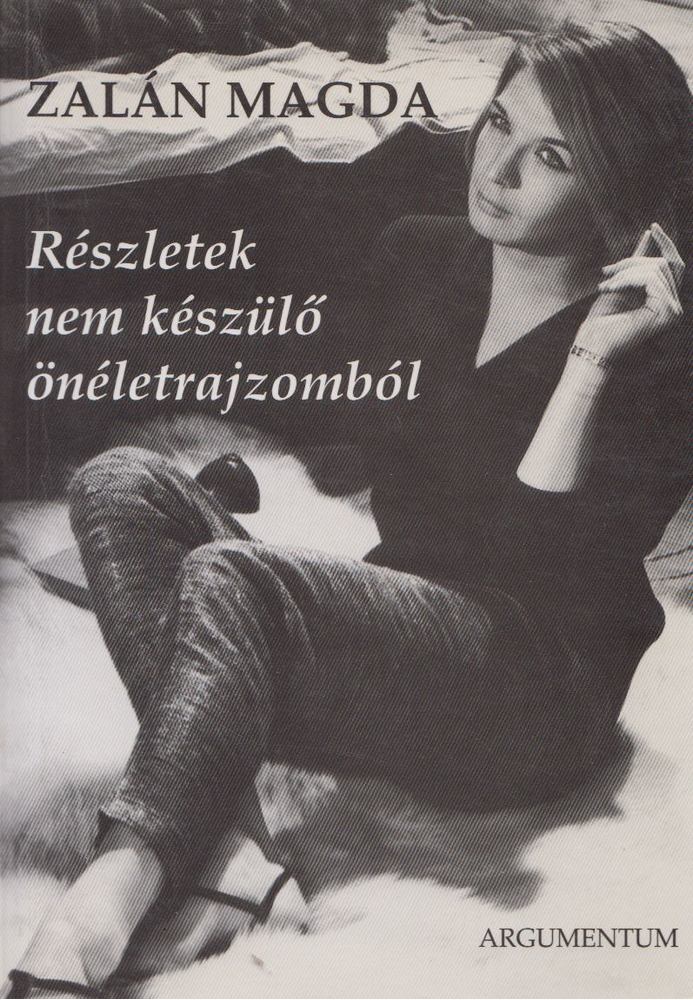 Zalán Magda - Részletek nem készülő önéletrajzomból [antikvár]