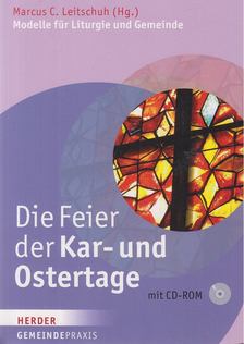 Marcus C. Leitschuh - Die Feier der Kar- und Ostertage [antikvár]