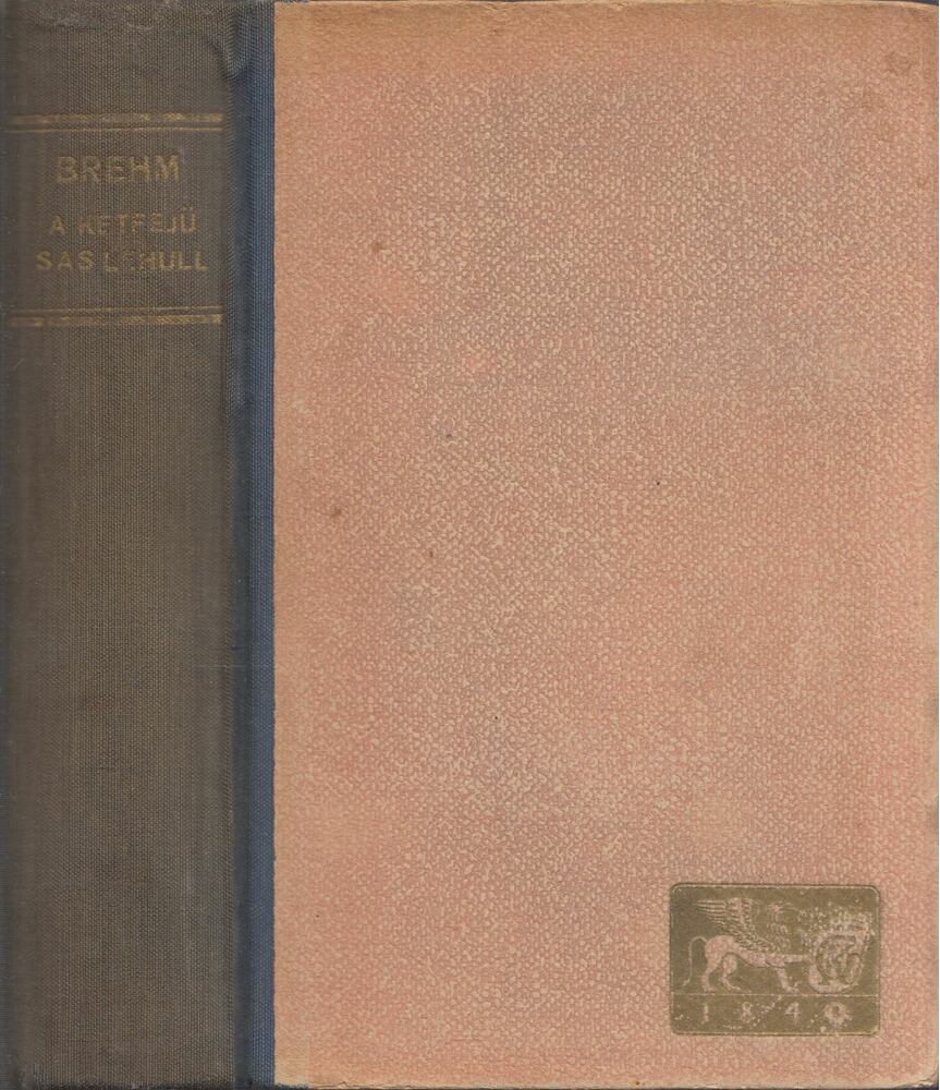 Brehm, Bruno - A kétfejű sas lehull [antikvár]