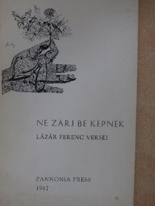 Lázár Ferenc - Ne zárj be képnek [antikvár]