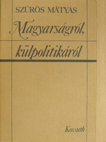 Szűrös Mátyás - Magyarságról, külpolitikáról [antikvár]