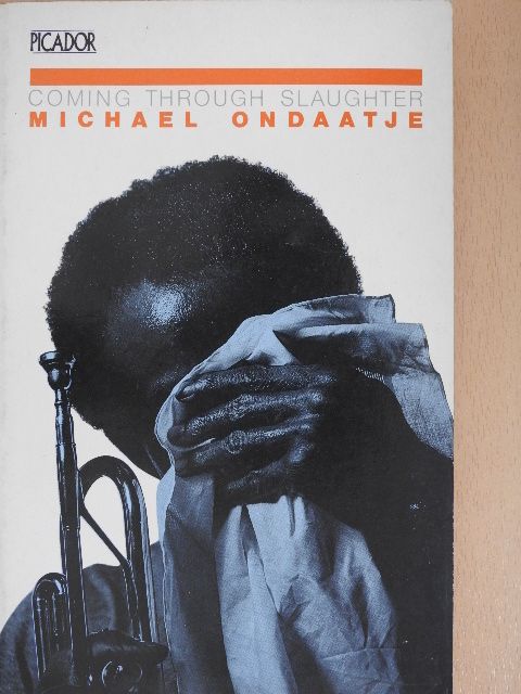 Michael Ondaatje - Coming Through Slaughter [antikvár]